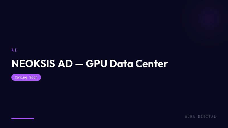 NEOKSIS AD — GPU Data Center